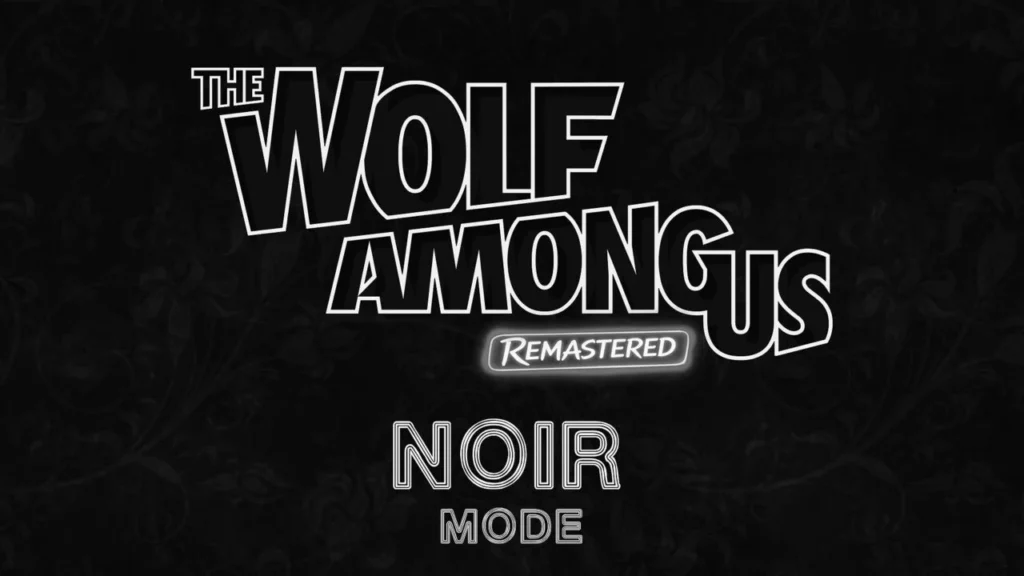 The Wolf Among Us Remastered — режим Noir Mode